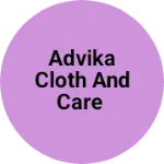 Business logo of Advika cloth and care