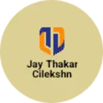Business logo of Jay thakar cilekshn