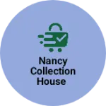 Business logo of Nancy collection house