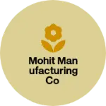 Business logo of Mohit manufacturing co