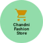 Business logo of Chandni fashion store
