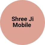Business logo of Shree ji mobile