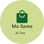 Business logo of Ma saree