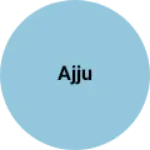 Business logo of Ajju
