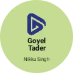 Business logo of Goyel tader