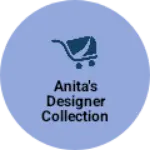 Business logo of Anita's designer collection