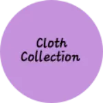 Business logo of Cloth collection