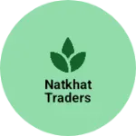 Business logo of Natkhat Traders