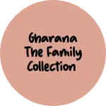 Business logo of Gharana the family collection