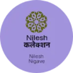 Business logo of Nilesh कलेक्शन