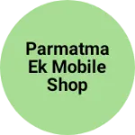 Business logo of Parmatma ek mobile shop