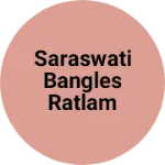 Business logo of Saraswati bangles Ratlam