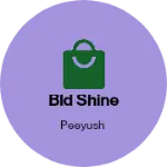 Business logo of BLD Shine