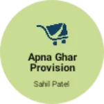 Business logo of Apna ghar provision store