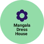 Business logo of Mangala dress house