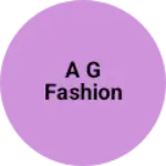 Business logo of A G fashion