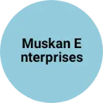 Business logo of MUSKAN ENTERPRISES