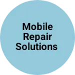 Business logo of Mobile repair solutions