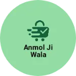 Business logo of Anmol ji wala