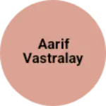 Business logo of Aarif vastralay