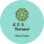 Business logo of S,d,k,,,, footwear