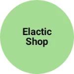 Business logo of Elactic shop