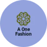 Business logo of A one fashion