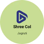 Business logo of Shree col