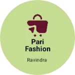 Business logo of Pari fashion