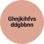 Business logo of Ghnjkihfvsddgbbnn