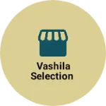 Business logo of Vashila selection