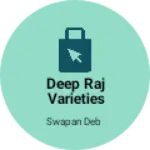 Business logo of Deep Raj varieties