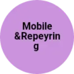Business logo of Mobile &repeyring