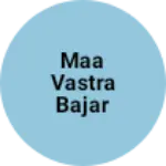 Business logo of Maa vastra bajar