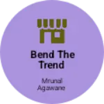 Business logo of Bend the trend