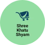 Business logo of Shree Khatu shyam butik