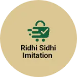 Business logo of Ridhi Sidhi Imitation