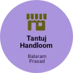 Business logo of TANTUJ HANDLOOM EMPORIUM