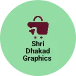Business logo of Shri Dhakad Graphics