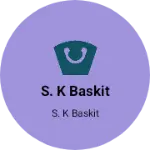 Business logo of S. K Baskit