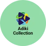 Business logo of Adiki collection