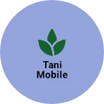 Business logo of Tani mobile