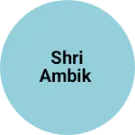 Business logo of Shri ambik