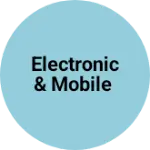 Business logo of Electronic & mobile