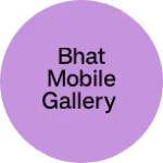 Business logo of Bhat mobile gallery