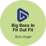 Business logo of Big boss in fit out fit