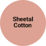 Business logo of Sheetal cotton