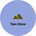 Business logo of Tara store