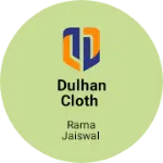 Business logo of Dulhan cloth