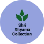 Business logo of Shri Shyama collection